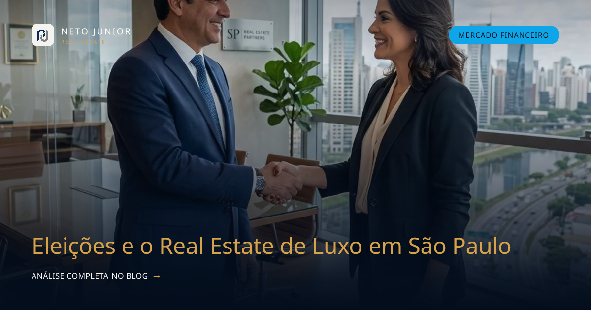Eleições e o Real Estate de Luxo em São Paulo